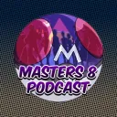 Masters 8 Podcast