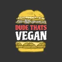 DUDE THATS VEGAN