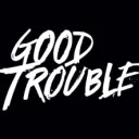 GOOD TROUBLE