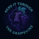 Nerd It Through The Grapevine Podcast