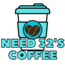 Need 32's Coffee