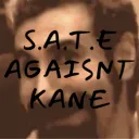 S.A.T.E AGAINST KANE (ANTI KANE)