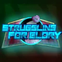 STRUGGLING FOR GLORY