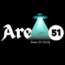 AREA 51 #ONLY