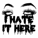 I HATE IT HERE!