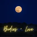 Bodies + Love