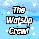 The Watsup Crew! (DEFUNCT)