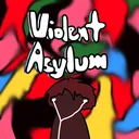 The Violent Asylum