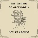 Library of Alexandria: Occult Archive +