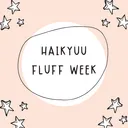 HAIKYUU FLUFF WEEK 2021