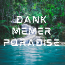 Dank Memer Paradise