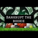 Bankrupt the Bookie