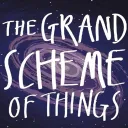 The Grand Scheme Of Things