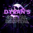 Dylan's Mental Hospital