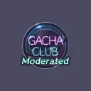 Gacha Club: Moderated