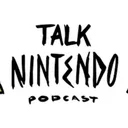 Talk Nintendo Podcast