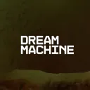 DREAM MACHINE