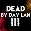 Dead By Day LAN 3 !