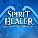 Spirit Healer: A Hearthstone Mercenaries Podcast