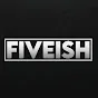 FIVEISH