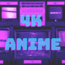 4K Anime