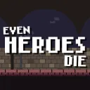 Even Heroes Die
