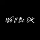We'll Be Okay