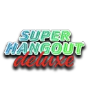 Super Hangout Deluxe