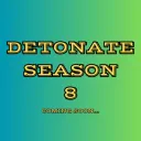 Detonate Season 8