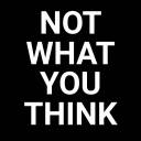 Not What You Think