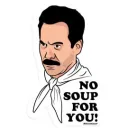 no soup