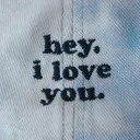hey! i love you.