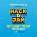 Brain Station 23 Presents Hack-a-Jam 2021 organized by IUTCS