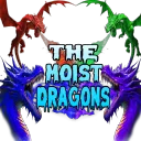 The Moist Dragons 🐉 #TMD