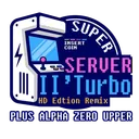 Super Server 2'  Turbo X Hd Edition Remix