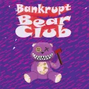Bankrupt Bear Club