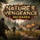 Natures Vengeance Reloaded