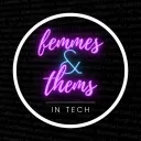 Femmes and Thems in Tech