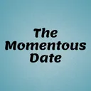 The Momentous Date