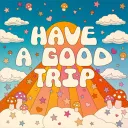 Have a Good Trip