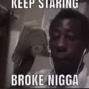 keep staring broke nigga Discord Server Icon