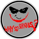 Why So Serious?