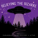 Believing The Bizarre