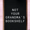 Not Your Grandma's Bookshelf