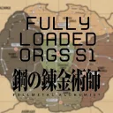 Fully Loaded ORGs S1: FullMetal Alchemist Brotherhood