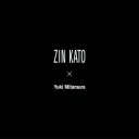 ZIN KATO x D