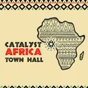 Catalyst Africa Town Hall