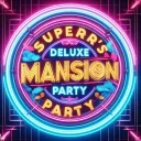 superr’s deluxe mansion party (OLD)