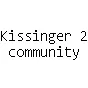 Kissinger 2 community