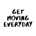 Get Moving Everyday - Stay Consistent. Become Unstoppable.